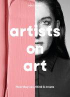 Artists on Art: How They See, Think & Create 