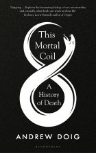 This Mortal Coil: A History of Death 