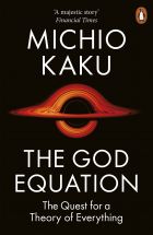 The God Equation: The Quest for a Theory of Everything 