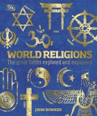 World Religions: The Great Faiths Explored and Explained 