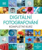 Digitální fotografování. Kompletní kurz