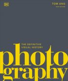 Photography: The Definitive Visual History (bazar)