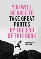 You Will be Able to Take Great Photos by The End of This Book 