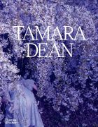 Tamara Dean: A Monograph 