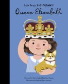 Queen Elizabeth (Little People, BIG DREAMS) 