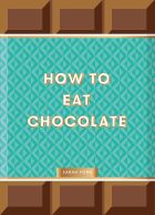 How to Eat Chocolate 