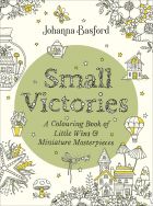 Small Victories: A Colouring Book of Little Wins and Miniature Masterpieces 
