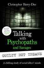 Talking with Psychopaths and Savages: Guilty but Insane 