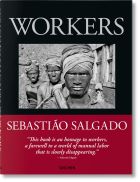 Sebastião Salgado. Workers. An Archaeology of the Industrial Age 