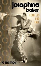 Josephine Baker: Fearless and Free