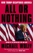 All or Nothing: How Trump Recaptured America