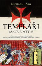 Templáři. Fakta a mýtus