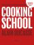 Cooking School: Mastering Classic and Modern French Cuisine