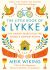 The Little Book of Lykke: The Danish Search for the World's Happiest People