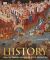 History: From the Dawn of Civilization to the Present Day