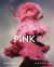 Pink: The History of a Punk, Pretty, Powerful Colour