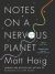 Notes on a Nervous Planet