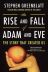 The Rise and Fall of Adam and Eve