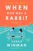 When God was a Rabbit: The Richard and Judy Bestseller
