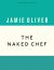 The Naked Chef (Anniversary Editions)