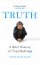 Truth: A Brief History of Total Bullsh*t