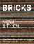 Bricks Now & Then. The Oldest Man-Made Building Material 
