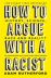 How to Argue With a Racist: History, Science, Race and Reality 