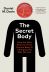 The Secret Body: How the New Science of the Human Body Is Changing the Way We Live 