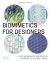 Biomimetics for Designers: Applying Nature's Processes & Materials in the Real World 