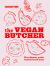 The Vegan Butcher: The ultimate guide to plant-based meat 