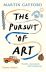 The Pursuit of Art: Travels, Encounters and Revelations 