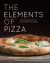 The Elements of Pizza: Unlocking the Secrets to World-Class Pies at Home