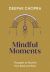 Mindful Moments: Thoughts to Nourish Your Body and Soul 