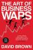 The Art of Business Wars: Battle-Tested Lessons for Leaders and Entrepreneurs from History's Greatest Rivalries 