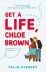 Get A Life, Chloe Brown