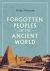 Forgotten Peoples of the Ancient World 
