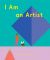 I Am an Artist 