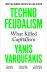 Technofeudalism: What Killed Capitalism 