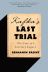 Kafka's Last Trial: The Case of a Literary Legacy 
