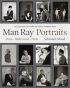 Man Ray - Portraits. Paris, Hollywood, Paris 1921-1976: Aus dem Man Ray-Archiv im Centre Pompidou Paris