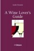 A Wine Lover’s Guide