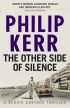 The Other Side of Silence: Bernie Gunther Mystery 11