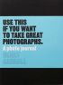 Use This if You Want to Take Great Photographs: A Photo Journal