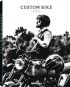 Custom Bike Life: Passion, Stories & Adventures