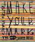 Make Your Mark: The New Urban Artists