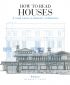 How To Read Houses: A Crash Course in Domestic Architecture (new ed.)