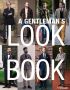 A Gentleman's Look Book for Men with a Sense of Style