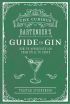 The Curious Bartender's Guide to Gin: How to appreciate gin from still to serve