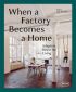 When a Factory Becomes a Home: Adaptive Reuse for Living