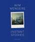 Wim Wenders: Instant Stories